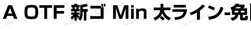 A OTF 新ゴ Min 太ライン字体转换